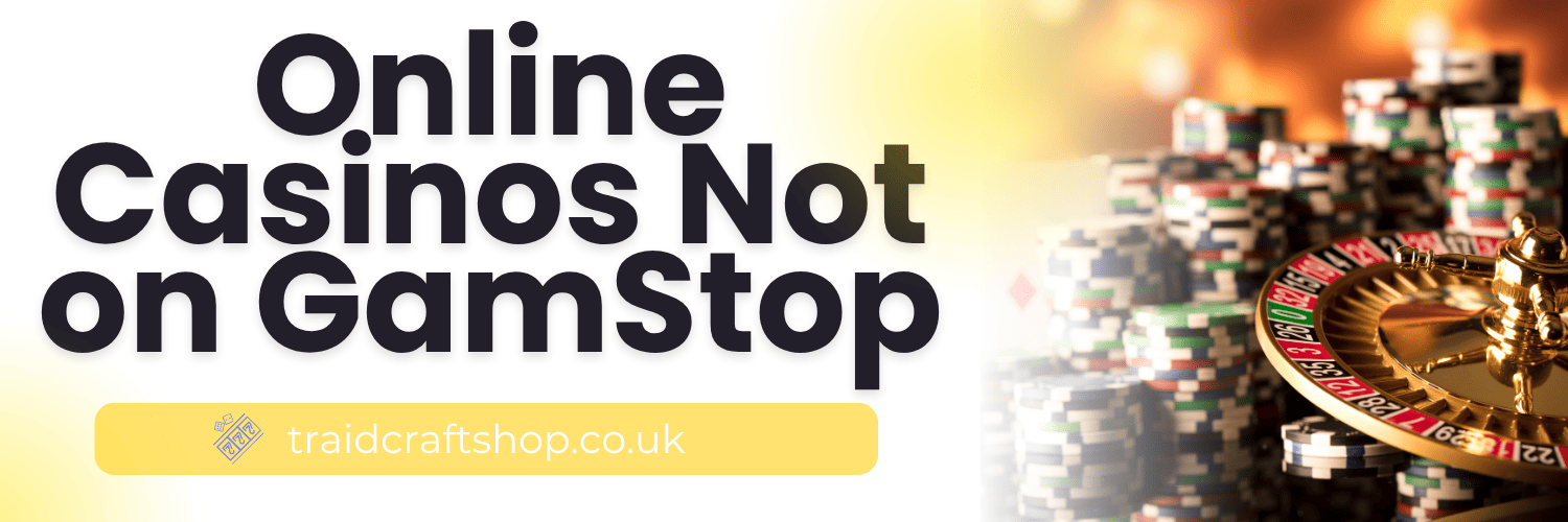 Casinos Not on Gamstop Exploring Your Options