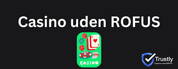 Casino Uden ROFUS Oplev Spændingen uden Begrænsninger