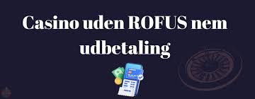 Online Casinoer uden ROFUS – Din Guide til Spiloplevelser uden Begrænsninger